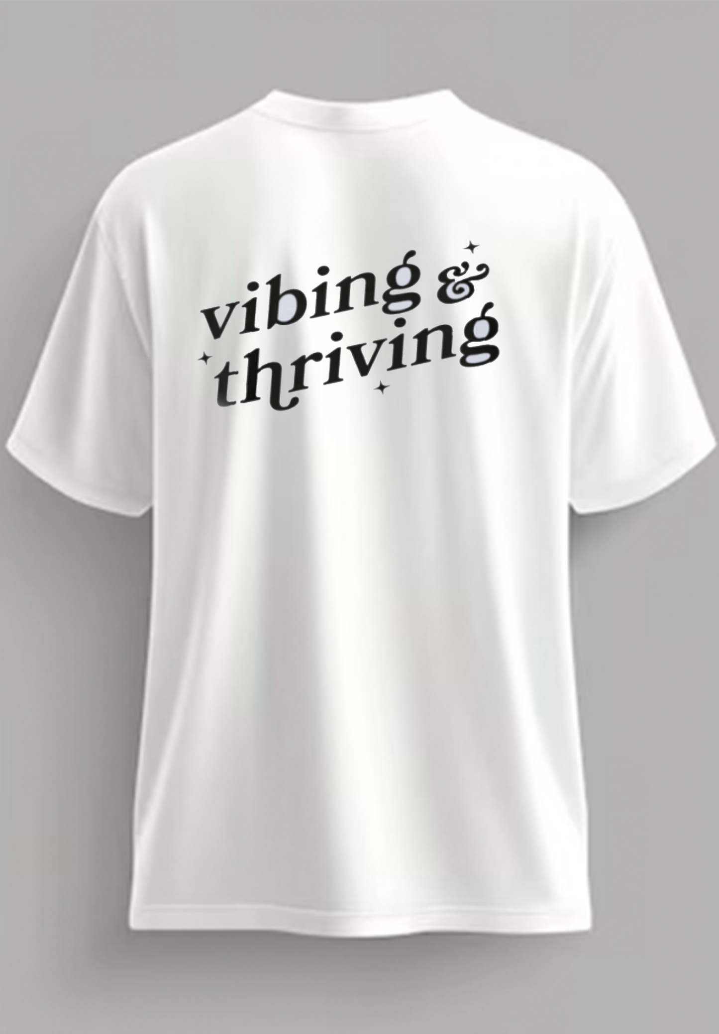 "VIBING & THRIVING" BACK DESIGN T-SHIRT