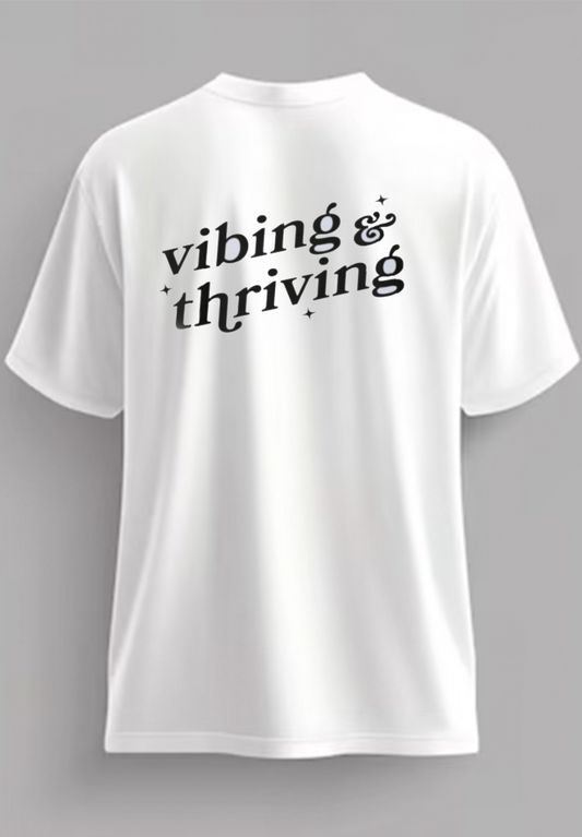 "VIBING & THRIVING" BACK DESIGN T-SHIRT