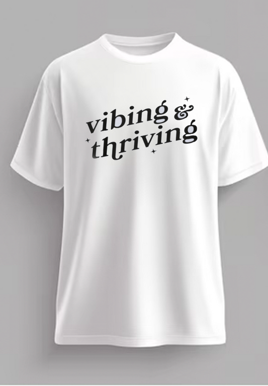 "VIBING & THRIVING" FRONT DESIGN T-SHIRT